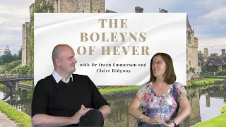 The Boleyns of Hever with Dr Owen Emmerson and Claire Ridgway
