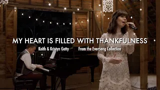 My Heart Is Filled with Thankfulness (Hidden Trace Edition) -  Keith & Kristyn Getty