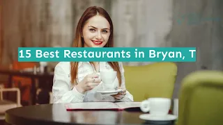 15 Best Restaurants in Bryan, TX