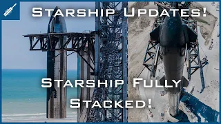 SpaceX Starship Updates! Starship Fully Stacked in Preparation For Flight Soon! TheSpaceXShow