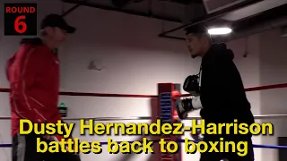 Round 6: Dusty Hernandez-Harrison fights through adversity
