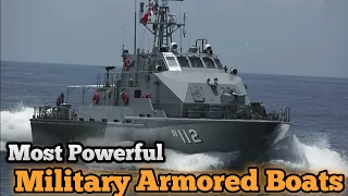Top 10 Most Powerful Small Armored Military Boats