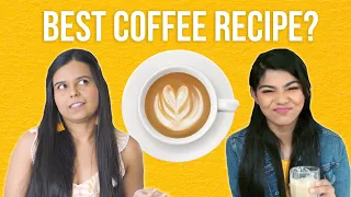 We Tasted Each Other's Coffee Recipes | BuzzFeed India