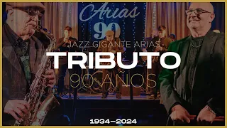 TRIBUTO 90 AÑOS - JAZZ GIGANTE ARIAS - 25 de Mayo de 2024