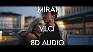 Mirai - Vlci - (8D AUDIO) 🎧