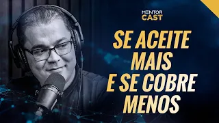 Se aceite mais porque você é perfeito para o seu propósito |  #28 Mentor Cast@CleitonPinheirooficial