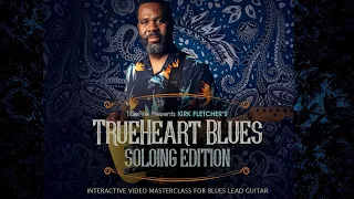 🎸Kirk Fletcher's TrueHeart Blues: Soloing - Intro - Guitar Lessons