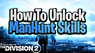 How To Unlock All ManHunt Skills In The Division 2