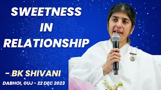 Sweetness in Relationship - BK Shivani | संबंधों में मधुरता @brahmakumaris  @bkshivani