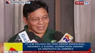 P7.2-M halaga ng high grade marijuana, nasabat; 2 suspek, konektado umano sa sindikato sa Amerika