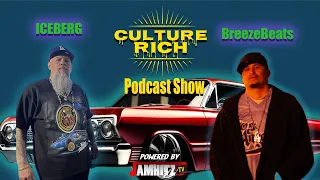 Culture Rich Podcast Episode #2 Iceberg x Breezbeats - Chicano support in the music industry.