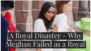 A Royal Disaster- Why Meghan Markle was Destined to Fail as a Member of the British Monarchy
