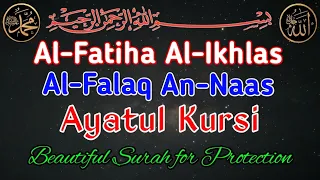 Protect your Heart and Soul with Beautiful Surah Ayatul Kursi, Al-Ikhlas, Al-Falaq, An Naas