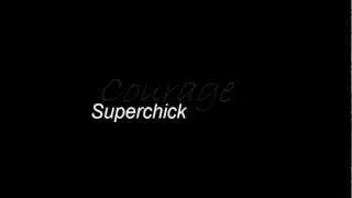 Courage Lyrics ~ Superchick