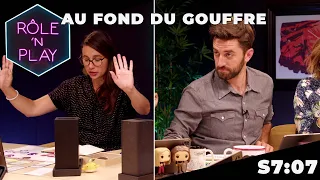 Au fond du gouffre - Rôle'n Play - S7:E7