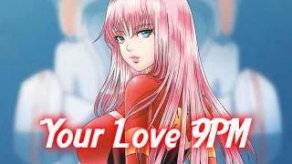 [ Nightcore ] ATB x Topic x A7S x Tiësto - Your Love 9PM