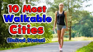 Top 10 Best Walkable Cities in the United States.