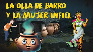 LA OLLA DE BARRO Y LA MUJER INFIEL