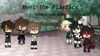 Meet the Plastics | Creepypasta GLMV