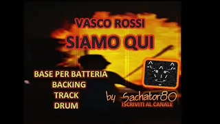Base x Batteria - SIAMO QUI - Vasco Rossi - Backing Track Drum - By Sachator80