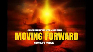MOVING FORWARD - New Life Force  with  LILIAN EDEN