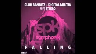 Club Banditz & Digital Militia ft Steklo - Falling (Radio Edit)