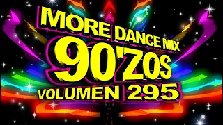 More Dance 90'zos Mix Vol. 295