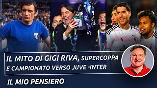 Il mito di Gigi Riva, Supercoppa e Campionato verso Juve-Inter - Il mio pensiero | Fabio Caressa