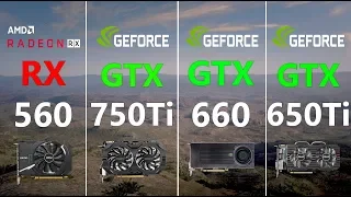 RX 560 vs GTX 750 Ti vs GTX 660 vs GTX 650 Ti Test in 7 Games