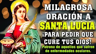 Oración a SANTA LUCÍA: La sorprendente ORACIÓN que curó mis OJOS ENFERMOS - AMÉN