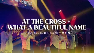 At The Cross + What A Beautiful Name / Lift Jesus Cell Church Main