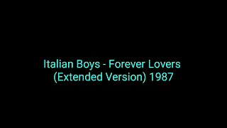 Italian Boys - Forever Lovers (Extended Version) 1987_italo disco