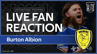 Live Fan Reaction | Burton 0 v  1 Ipswich Town F.C | Fan reaction show w Ipswich Buses #itfc