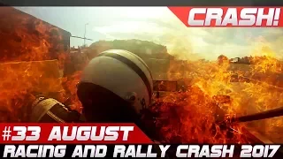 Racing and Rally Crash Compilation Week 33 August 2017