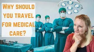 The Rise Of Medical Tourism | Why People Travel For Healthcare