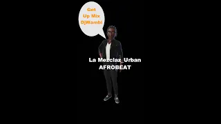 La Mezclaz_UrbanLatin_Afrobeat_(Get Up Mix _Dj Wambi)