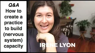 [Q&A] How to create a practice to build (nervous system) capacity