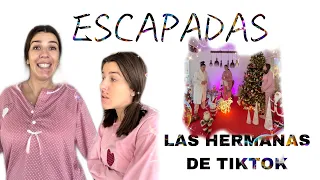 ESCAPADAS (las hermanas de tiktok)