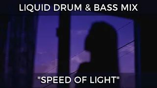 ► Liquid Drum & Bass Mix - "Speed Of Light" - February 2023