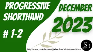 #1 - 2 | 100 WPM | PROGRESSIVE SHORTHAND | DECEMBER 2023 | SHORTHAND DICTATIONS WITH ME |