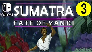 Sumatra: Fate of Yandi - Nintendo Switch Playthrough #3