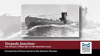 Torpedo Junction: The German U-Boat War on the American Coast