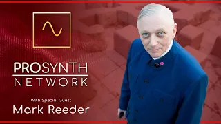 Pro Synth Network LIVE! - Episode 71: With special guest, Mark Reeder!