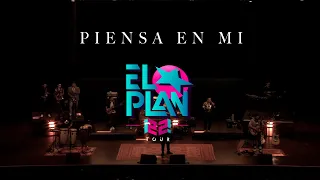 El Plan - Piensa en mi (En vivo) Auditorio Pabellón M, Monterrey, 2022