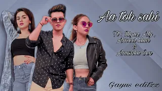 Aa toh sahii Ft : Riyaz ,Avneet and Anushka #riyazaly #avneetkaur #anushkasen #rineet #rinushka