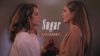 dani & gigi | sugar ♪