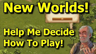 Forge of Empires: New Worlds Are Being Added! Help Me Decide how to Play On The World! (New Series)
