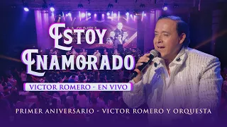Víctor Romero, Estoy enamorado - EN VIVO (Aniversario Víctor Romero)