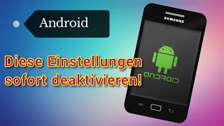 Android Einstellungen, die du schnell ändern solltest - Android Einstellung am Handy deaktivieren!