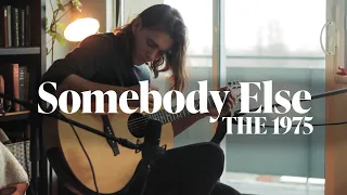 Somebody Else - The 1975 (Fingerstyle Guitar)